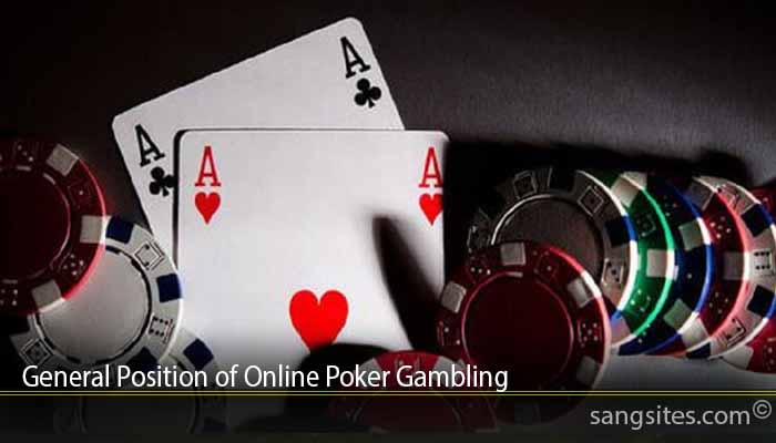 General Position of Online Poker Gambling 